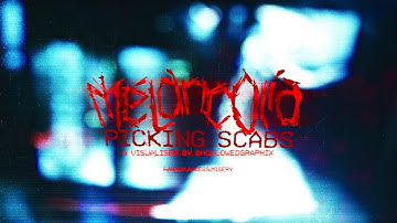 MÈLANCOLIA - Picking Scabs (OFFICIAL VISUALIZER)