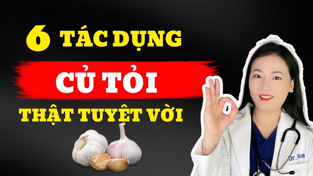 6 Tác Dụng Bất Ngờ Của Tỏi Mà Bạn Chưa Từng Biết | Dr Hoa