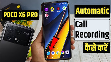 how to record calls in poco x6 pro 5g | auto call recording setting poco x6 pro