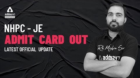 NHPC JE Admit Card 2022 | NHPC Admit Card Out