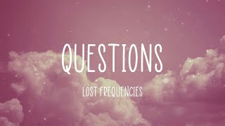 Lost Frequencies - Questions Lyrics