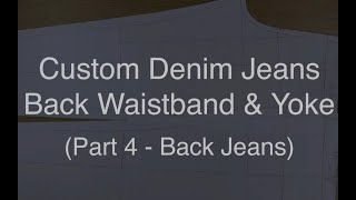 Celebrity Custom Denim Jeans | Pattern Draft (Part 4 - Back WB + Yoke) Wealth