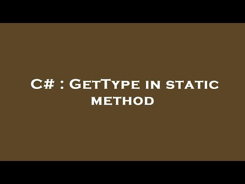 C# : GetType in static method