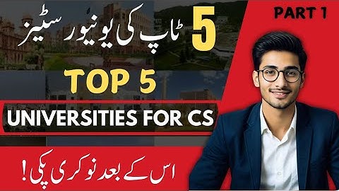 Top 5 Universities in Pakistan for CS | BSCS | BSSE | BSAI | Cyber security