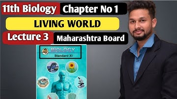 11th Biology | Chapter 1 | Living World  |  Lecture 3| maharashtra board |