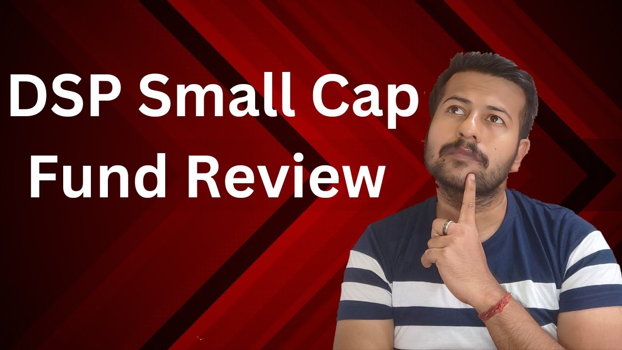 DSP Small Cap Fund Review | DSP Small Cap Direct Growth Plan Review