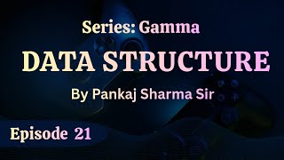 Episode 21: Stack & Queue 05 | Pankaj Sharma Sir 