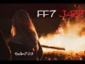 【作業用BGM】FF7 JAZZ ～ファイナルファンタジー7 ジャズアレンジ集～