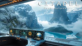 CITADEL Mountain Outpost | Sci-Fi Ambience for Deep Focus & Sleep