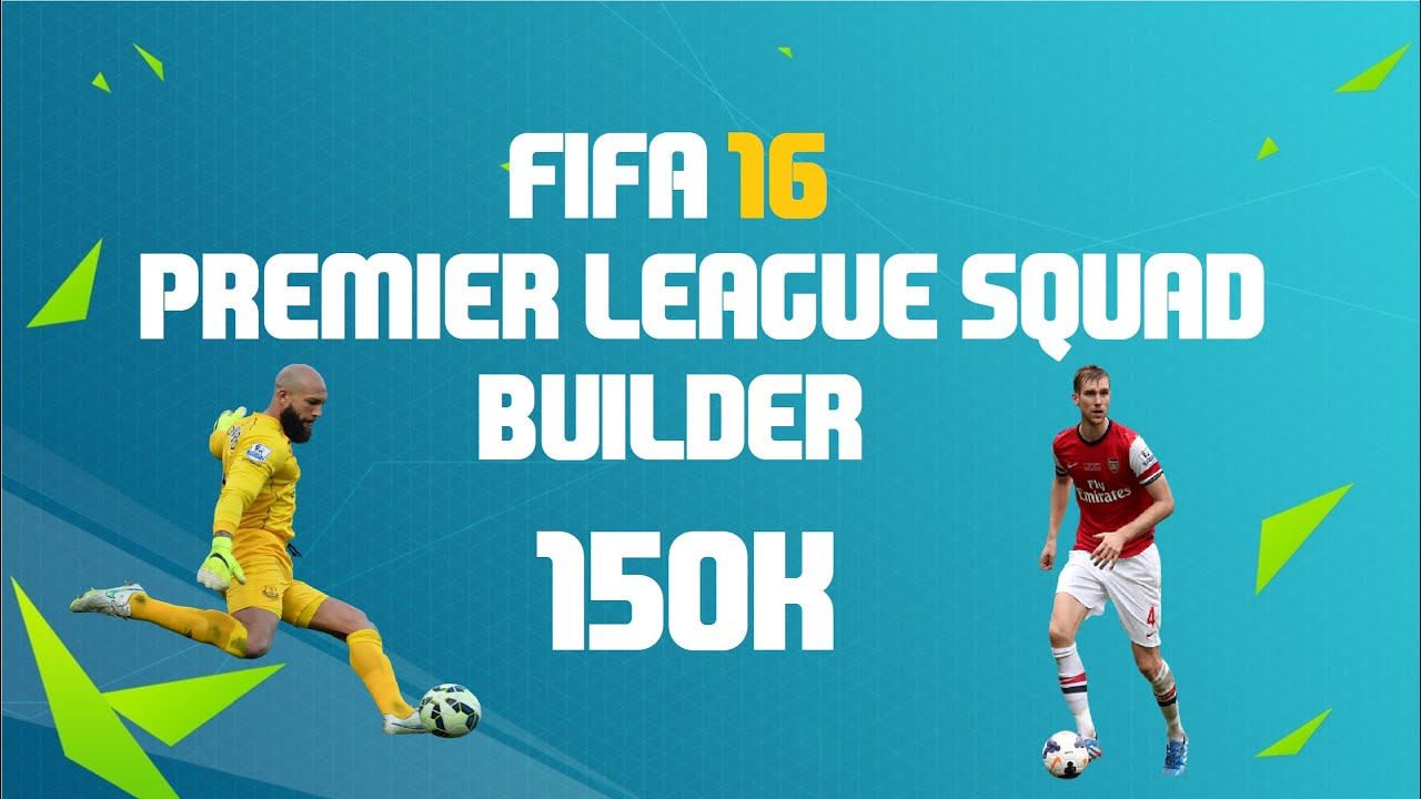 EPL Squad Builder FIFA 16 150k