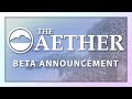 The aether  beta announcement