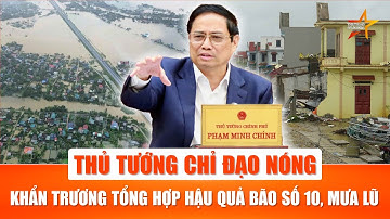 Thủ tướng ra công điện khẩn: Hoàn tất hỗ trợ gia đình có người chết,mất tích do bão số 10 trước 5/10