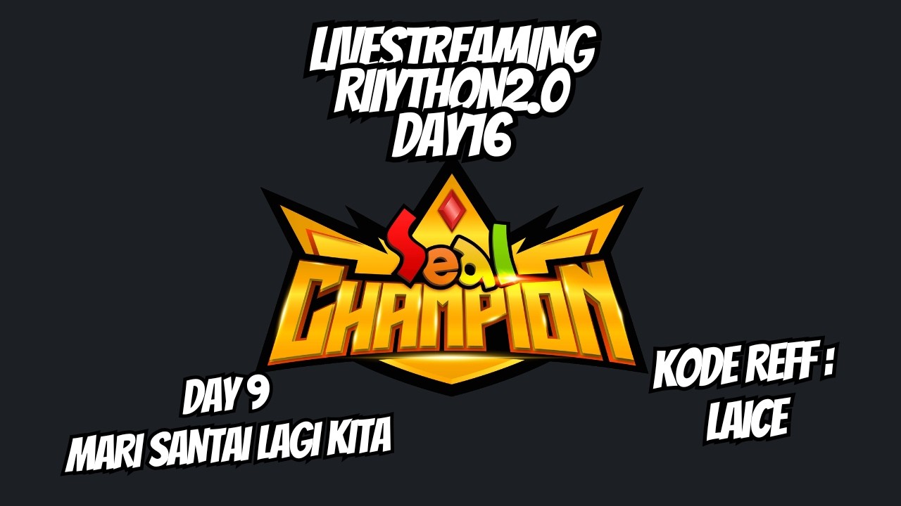 [LIVE] [#RIIYTHON2.0 DAY 16] SEAL CHAMPION ~ PVP 6V6 LESGOWWWWWWW