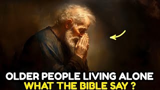 What The Bible Says About Older People Living Alone Padre Pio