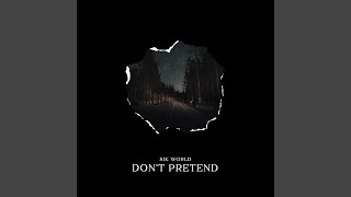 Don't Pretend - Sik World