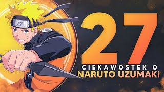 27 ciekawostek o... Naruto Uzumaki!