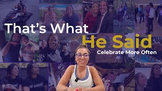 Celebrate More Often - That's What He Said Episode 31