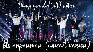 things you did(n’t) notice - bts anpanman (concert ver.)