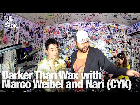 Darker Than Wax with Marco Weibel and Nari (CYK) @TheLotRadio 05-18-2024