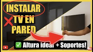 Cómo instalar una TV en la pared paso a paso | Altura ideal y soporte ajustable