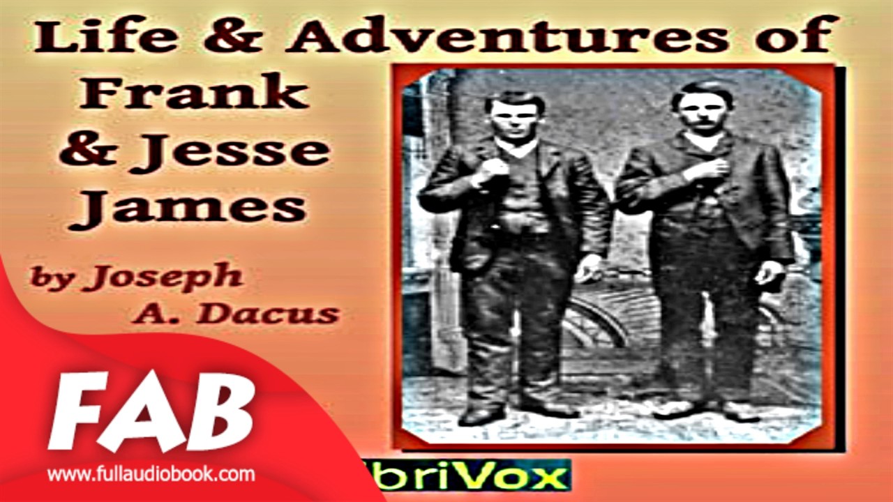 Life and Adventures of Frank and Jesse James Full Audiobook by Joseph. A. DACUS by Modern