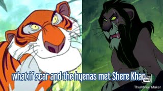 what if scar and the hyenas met Shere Khan