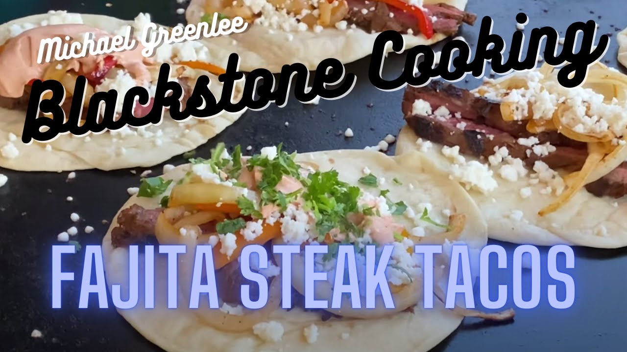 Blackstone Fajita steak tacos YouTube