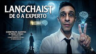 LangChain de 0 a experto: construye agentes IA paso a paso