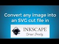 Inkscape lesson 2: Convert an image into SVG cut file