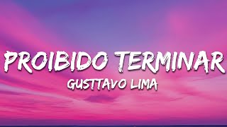 Gusttavo Lima - Proibido terminar (Letra/Lyrics)