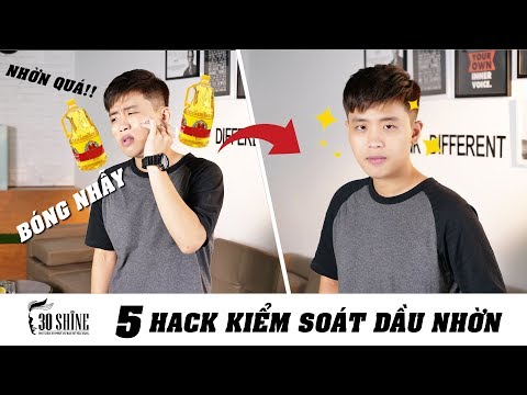 5 Hack Giúp Da Dầu Hết Bóng Nhờn | Bí Quyết Đẹp Trai Số 61 | 30Shine TV