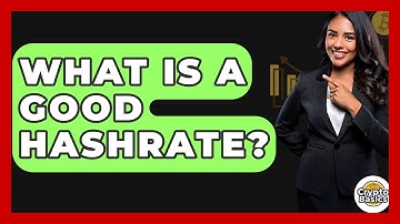 What Is A Good Hashrate? - CryptoBasics360.com