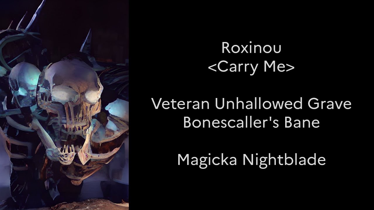 Roxinou [Carry Me] Bonescaller's Bane - YouTube