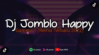 DJ JOMBLO HAPPY - GAMMA 1 (REMIX TERBARU 2022)