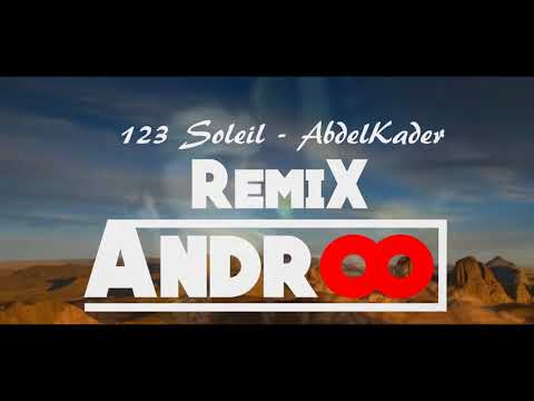 123 Soleil   Abdelkader  Remix ANDROO