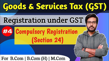 #4 Registration || Compulsory Registration (Section 24)