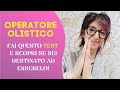 Scopri se sei destinato alla professione delloperatore olistico con questo semplice test