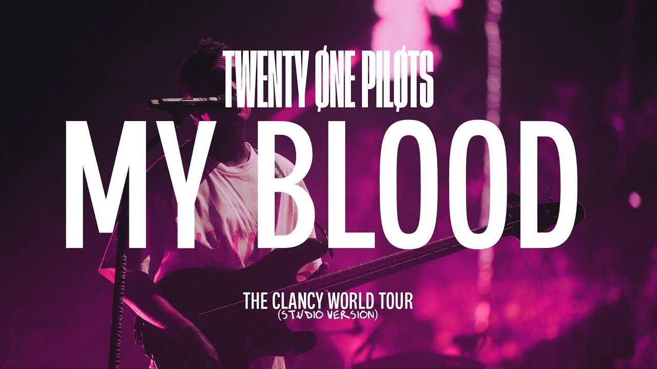 Twenty One Pilots - My Blood (The Clancy World Tour Studio Version)
