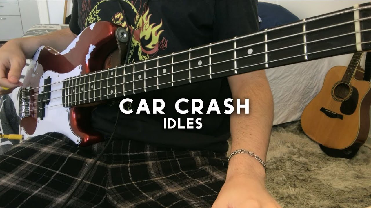 IDLES CAR CRASH (Bass Cover) YouTube
