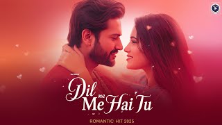 Dil Me Hai Tu - Official Music Video | Romantic Hindi Song 2025 | [Arjit Singh]