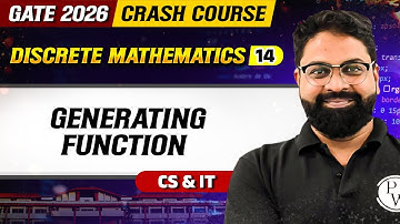 Discrete Mathematics 14 | Generating Function | CS & IT | GATE 2026 Crash Course