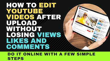 Edit YouTube Videos After Upload Without Losing Views: Trim YouTube Video After Uploading - Easy