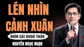 LÉN NHÌN CẢNH XUÂN – Thợ camera hack tài khoản, bán cảnh nhạy cảm trên nhóm kín – Nguyễn Ngọc Ngạn