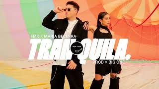 FMK, Maria Becerra - Tranquila (Official Audio)