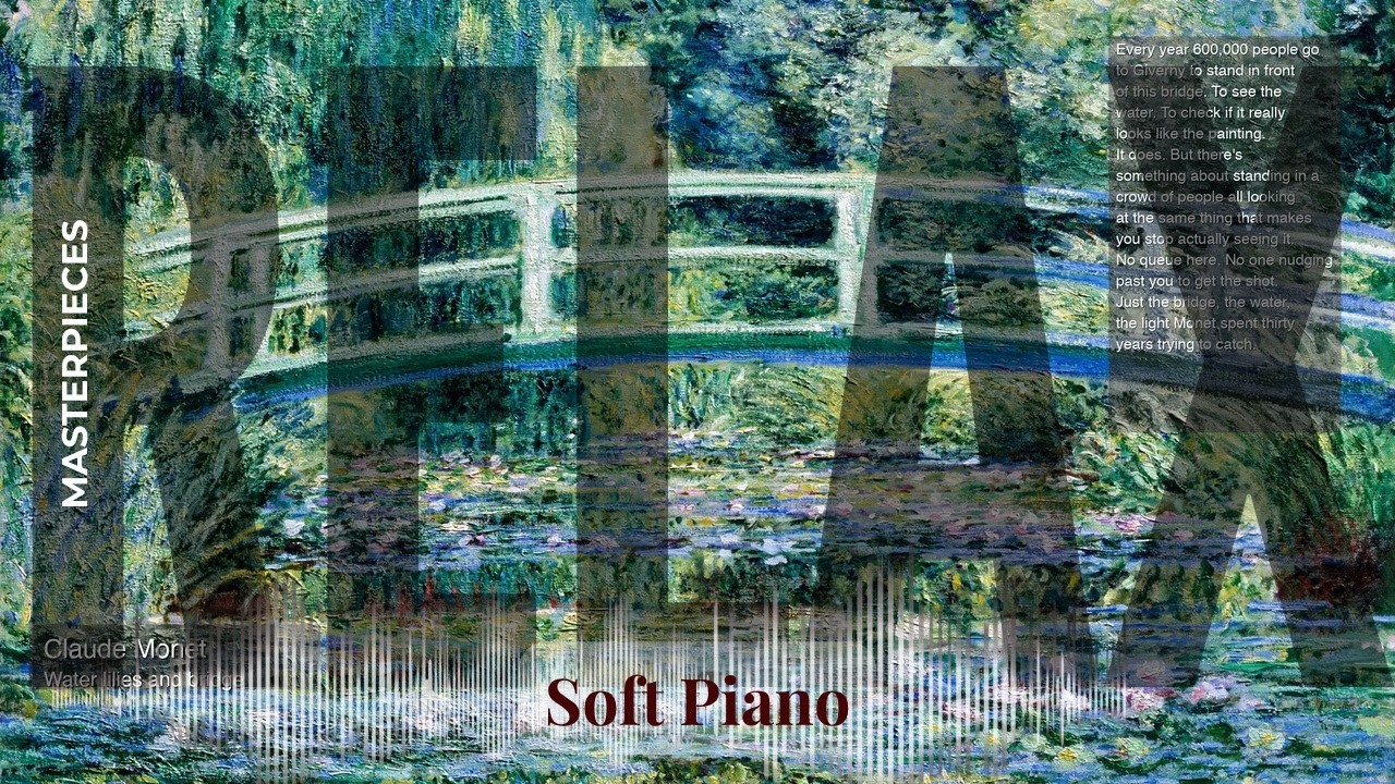 Relax - Soft Piano with Old Masters | Monet · Water lilies and bridge & others