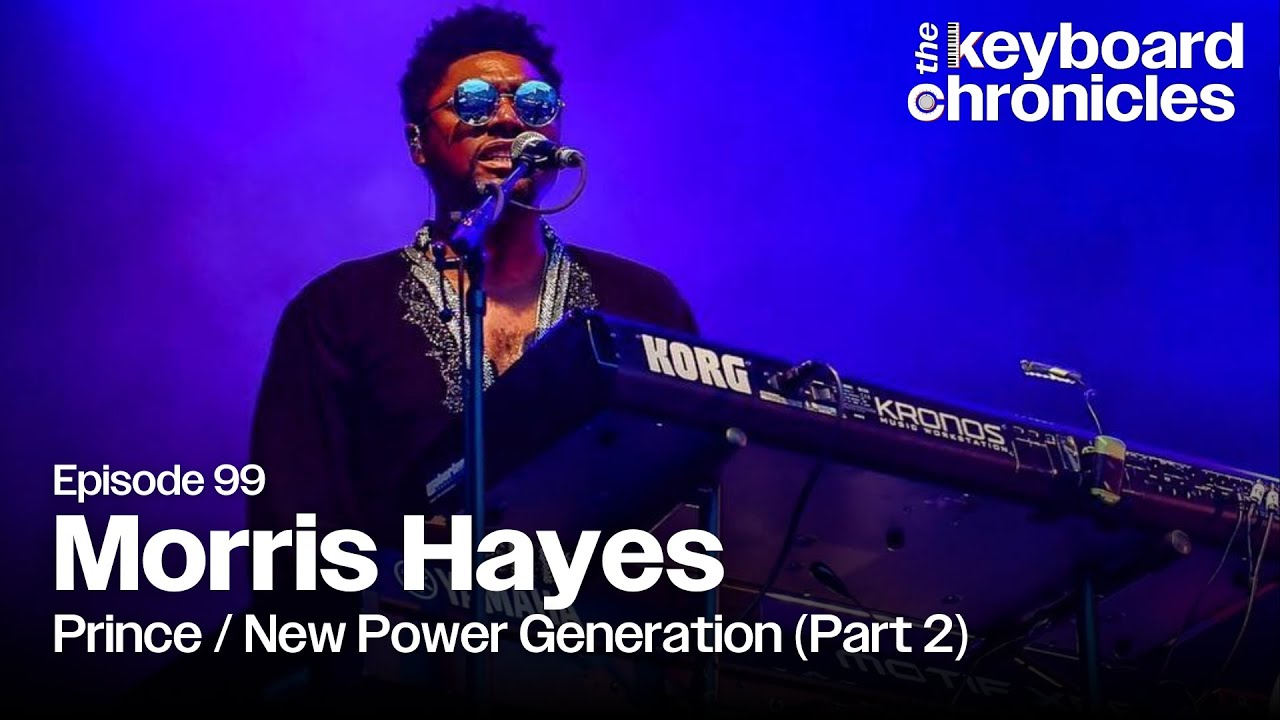 Morris Hayes Interview |  Prince & New Power Generation (Part 2)  - Keyboard Chronicles Episode 99