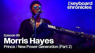 Morris Hayes, Prince / New Power Generation (Part 2)  - Keyboard Chronicles Episode 99