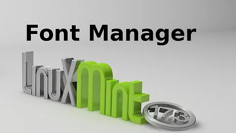 Font Manager : Easily Install or Remove Fonts in Linux Mint / Ubuntu