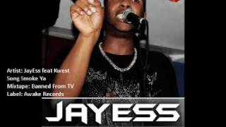 Jayess Feat Kwest - Smoke Ya