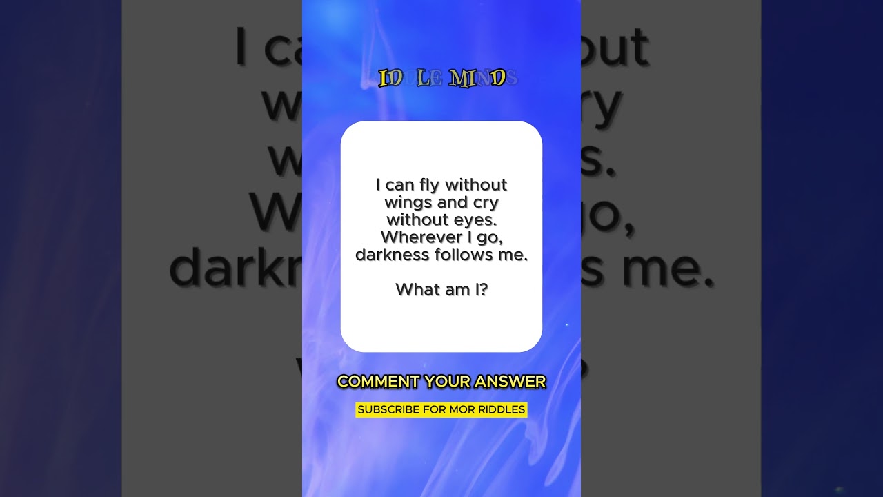 I can fly without wings and cry without eyes.  